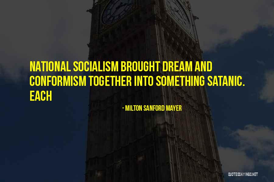 National Socialism Quotes By Milton Sanford Mayer National Socialism Quotes By Milton Sanford Mayer