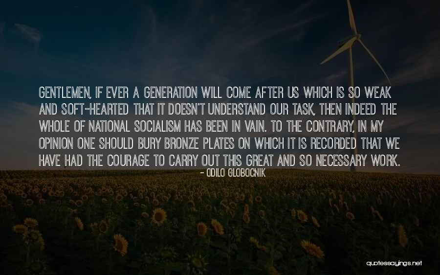 National Socialism Quotes By Odilo Globocnik National Socialism Quotes By Odilo Globocnik