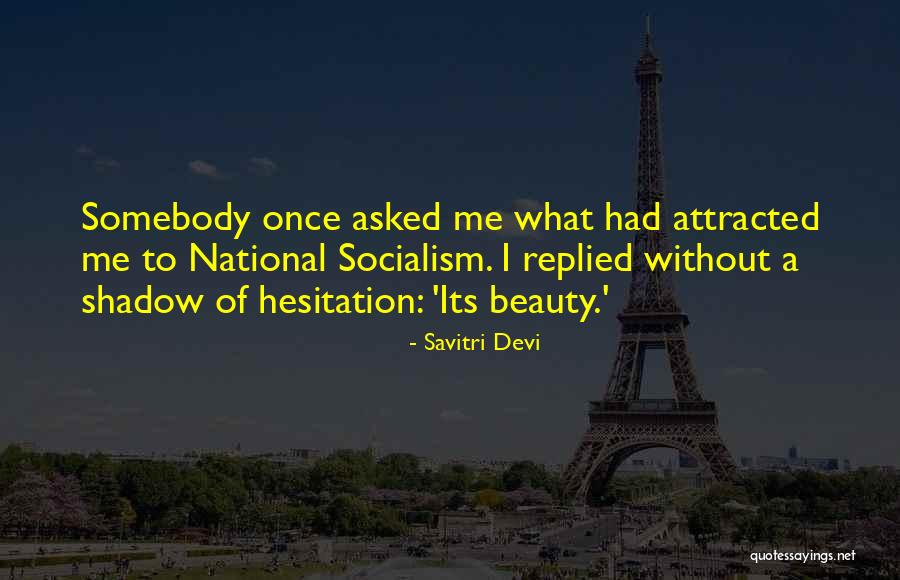 National Socialism Quotes By Savitri Devi National Socialism Quotes By Savitri Devi