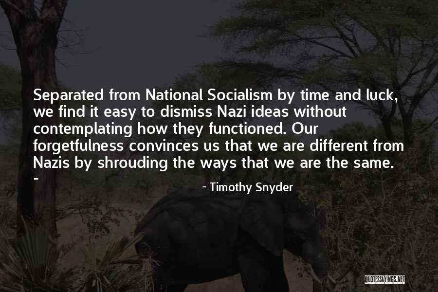 National Socialism Quotes By Timothy Snyder National Socialism Quotes By Timothy Snyder