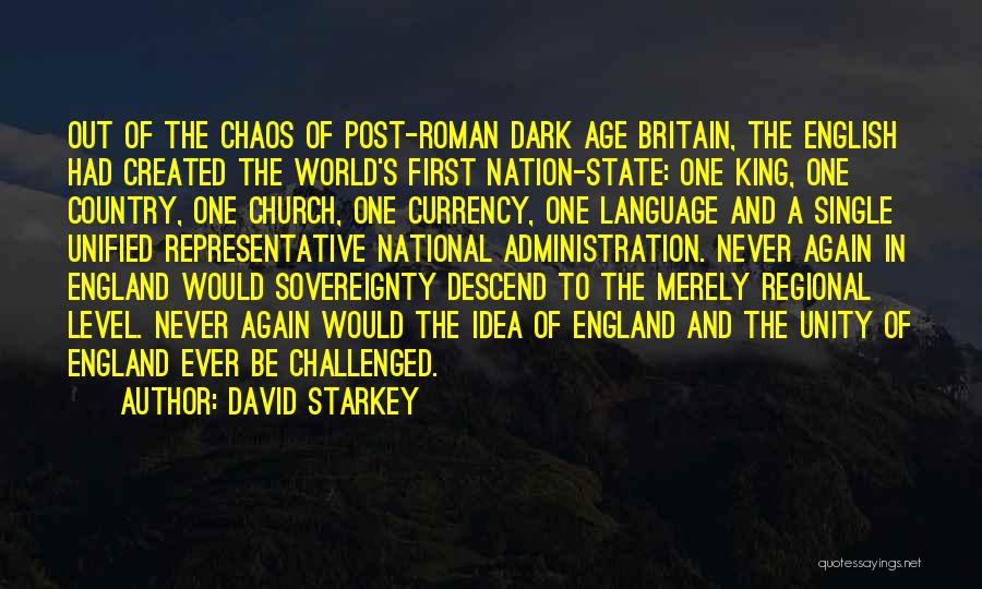 National Sovereignty Quotes By David Starkey
