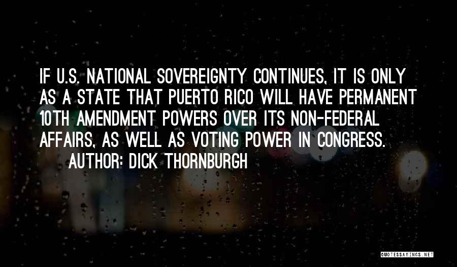 National Sovereignty Quotes By Dick Thornburgh