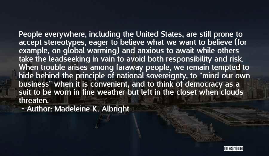 National Sovereignty Quotes By Madeleine K. Albright