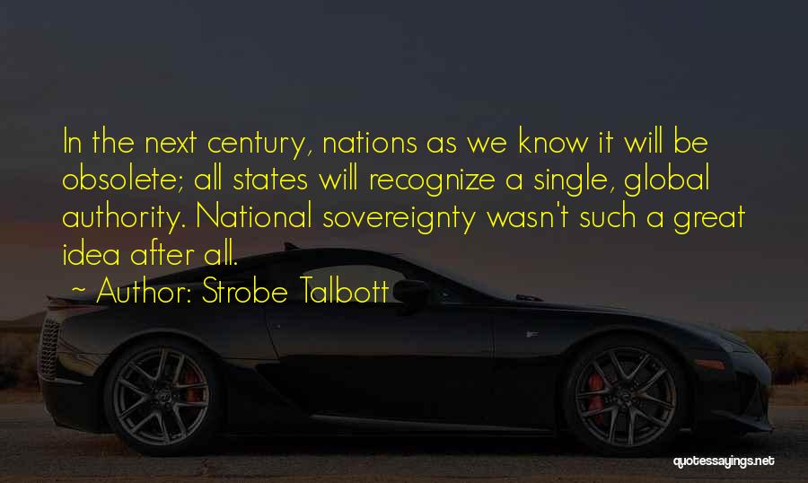 National Sovereignty Quotes By Strobe Talbott
