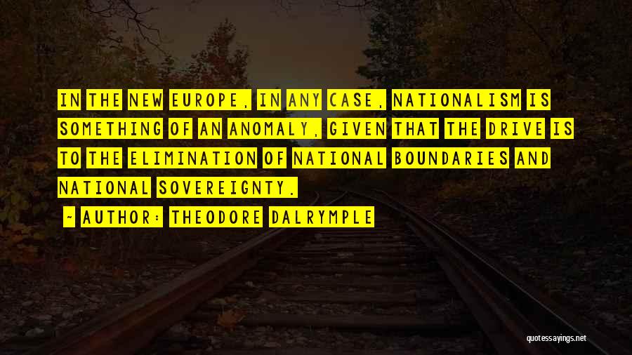National Sovereignty Quotes By Theodore Dalrymple