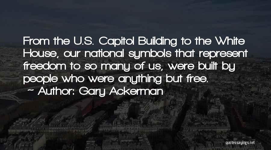 National Symbols Quotes By Gary Ackerman