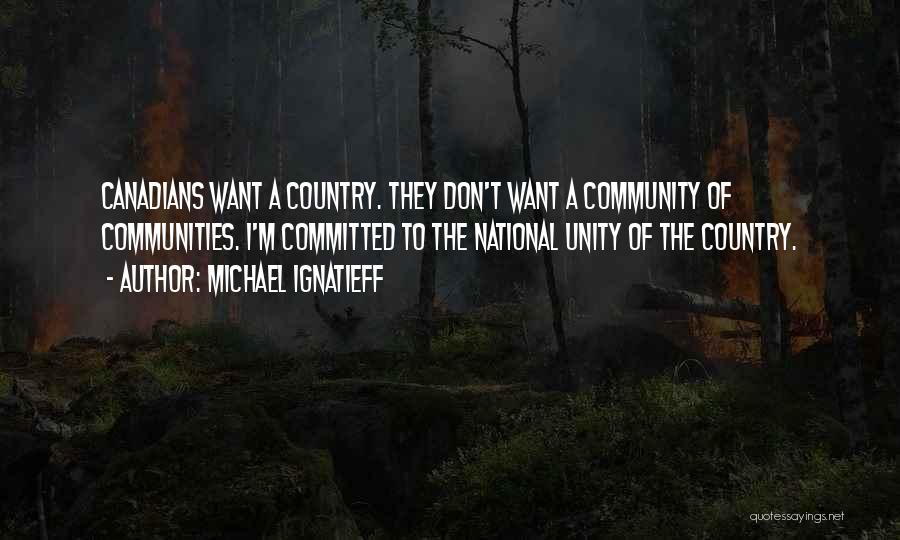 National Unity Quotes By Michael Ignatieff