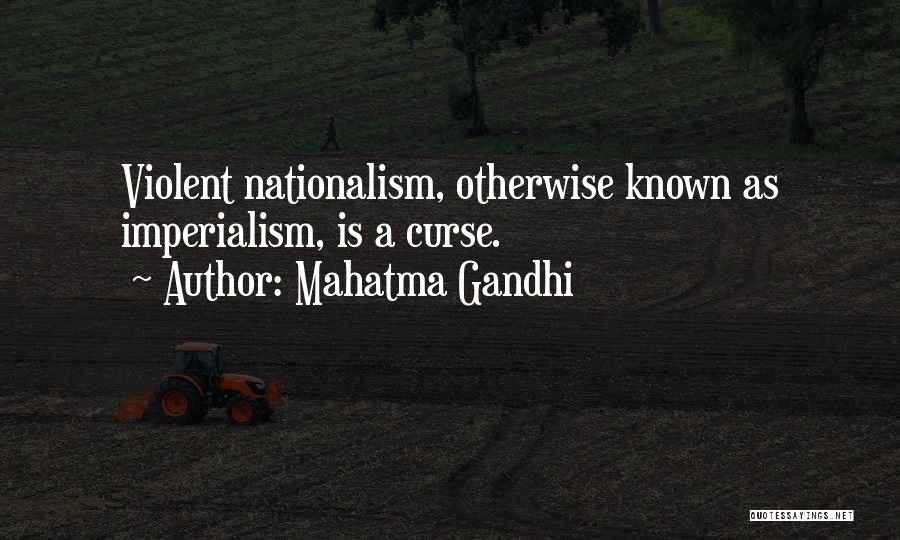 Nationalism By Mahatma Gandhi Quotes By Mahatma Gandhi