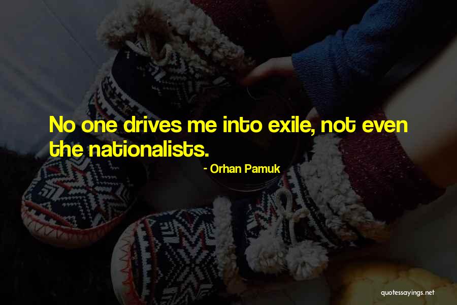 Nationalists Quotes By Orhan Pamuk Nationalists Quotes By Orhan Pamuk