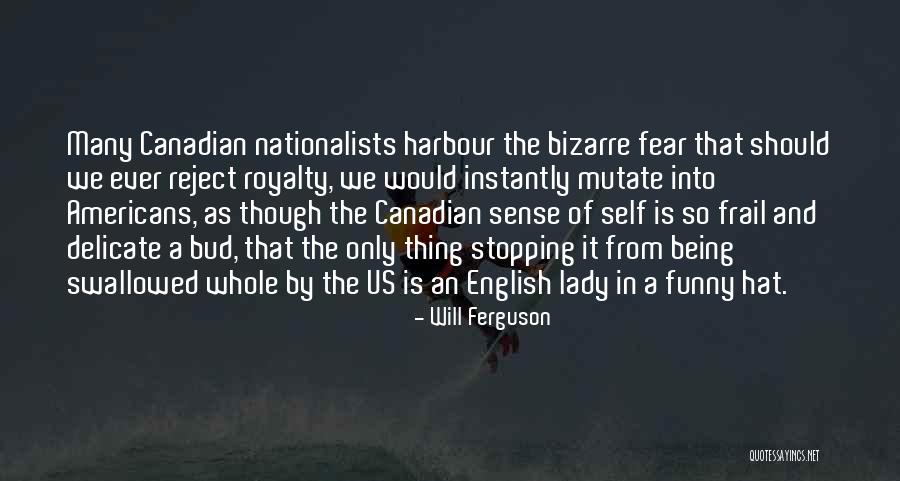 Nationalists Quotes By Will Ferguson Nationalists Quotes By Will Ferguson