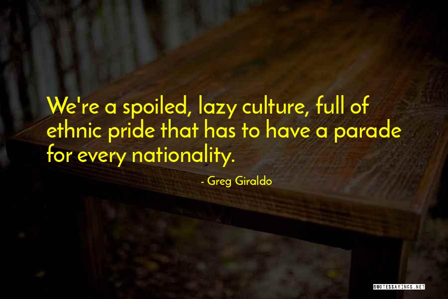 Nationality Pride Quotes By Greg Giraldo Nationality Pride Quotes By Greg Giraldo