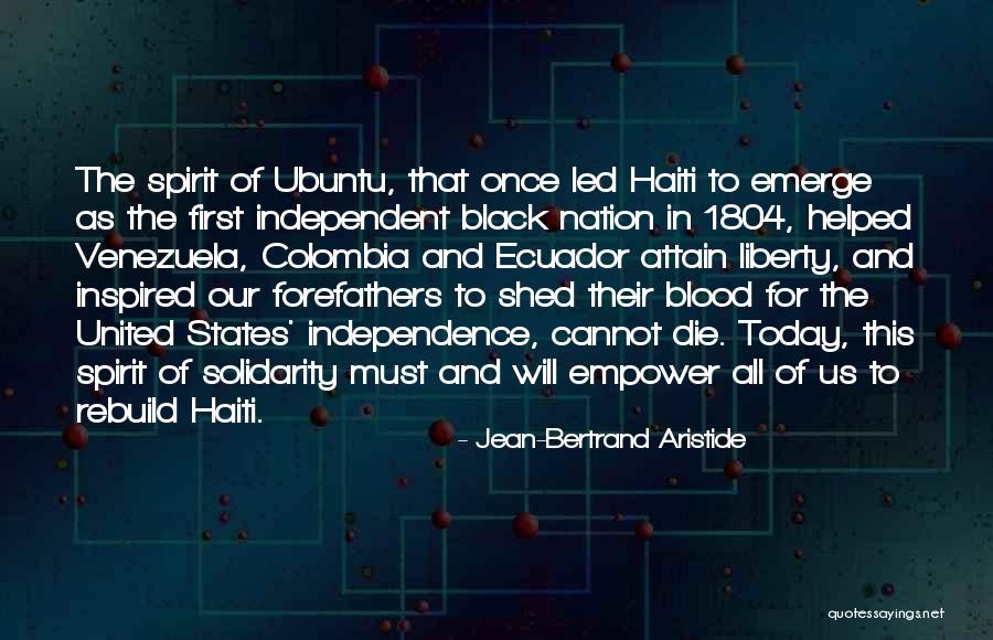 Nation's Independence Quotes By Jean-Bertrand Aristide Nation's Independence Quotes By Jean-Bertrand Aristide