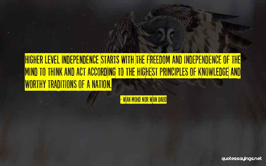 Nation's Independence Quotes By Wan Mohd Nor Wan Daud Nation's Independence Quotes By Wan Mohd Nor Wan Daud