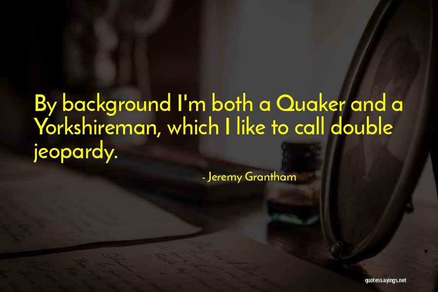 Natiq Vahidov Quotes By Jeremy Grantham Natiq Vahidov Quotes By Jeremy Grantham
