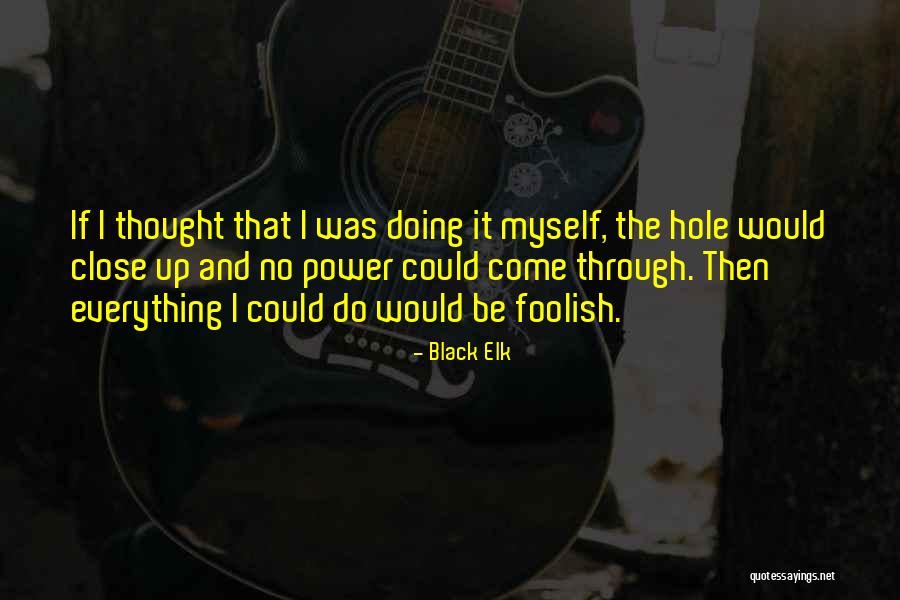 Native American Black Elk Quotes By Black Elk Native American Black Elk Quotes By Black Elk