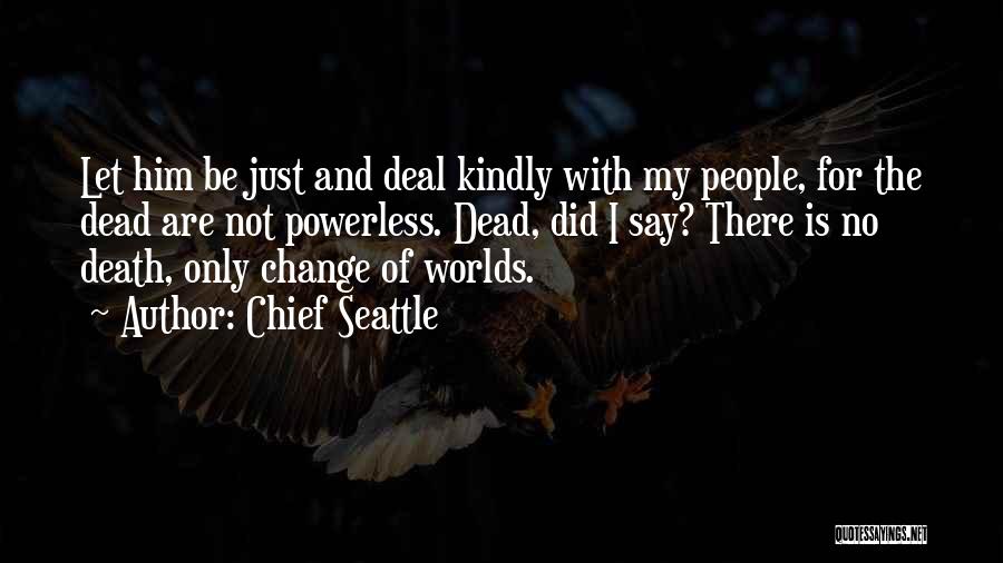 Native American Chief Quotes By Chief Seattle