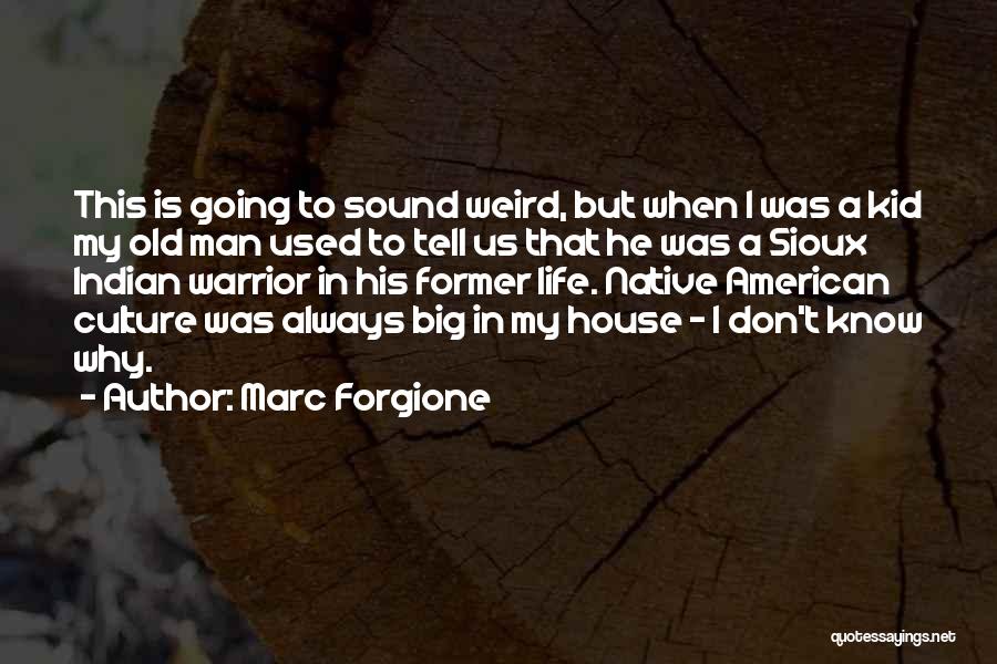 Native American Culture Quotes By Marc Forgione