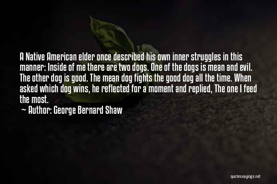 Native American Elder Quotes By George Bernard Shaw