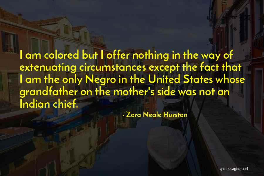 Native American Indian Chief Quotes By Zora Neale Hurston