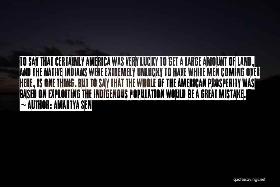 Native American Land Quotes By Amartya Sen