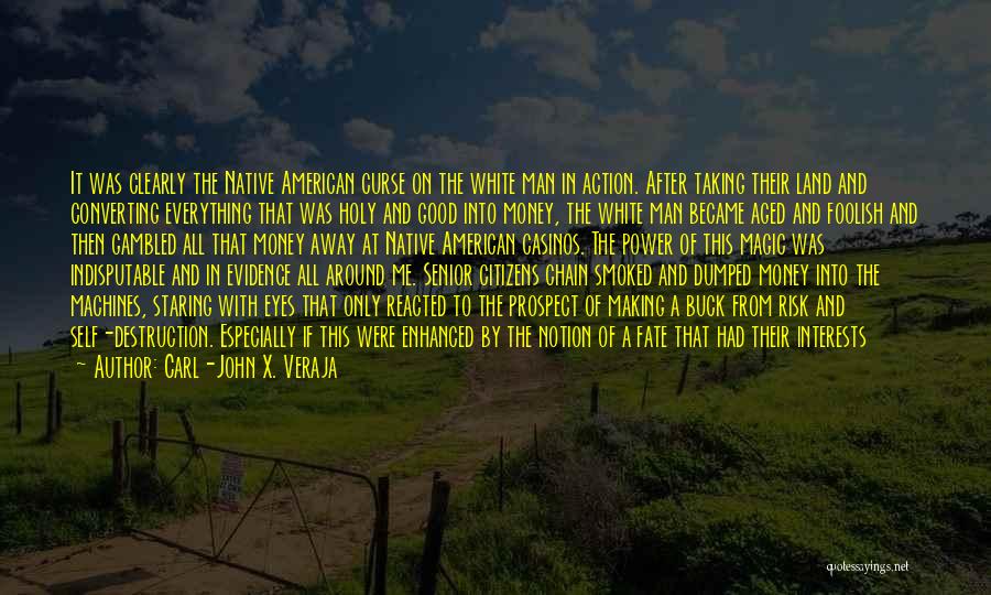 Native American Land Quotes By Carl-John X. Veraja