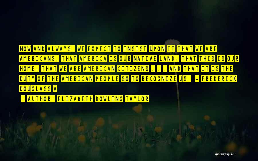 Native American Land Quotes By Elizabeth Dowling Taylor