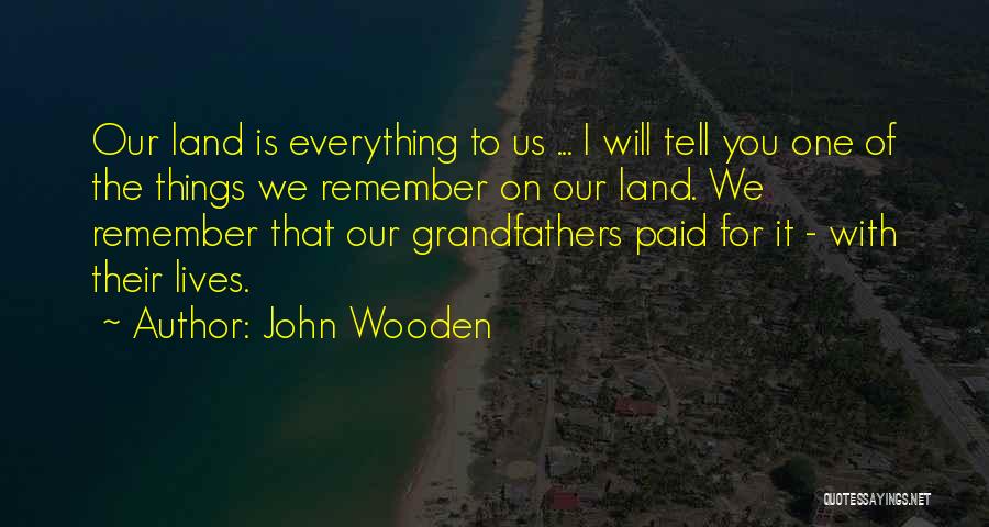 Native American Land Quotes By John Wooden