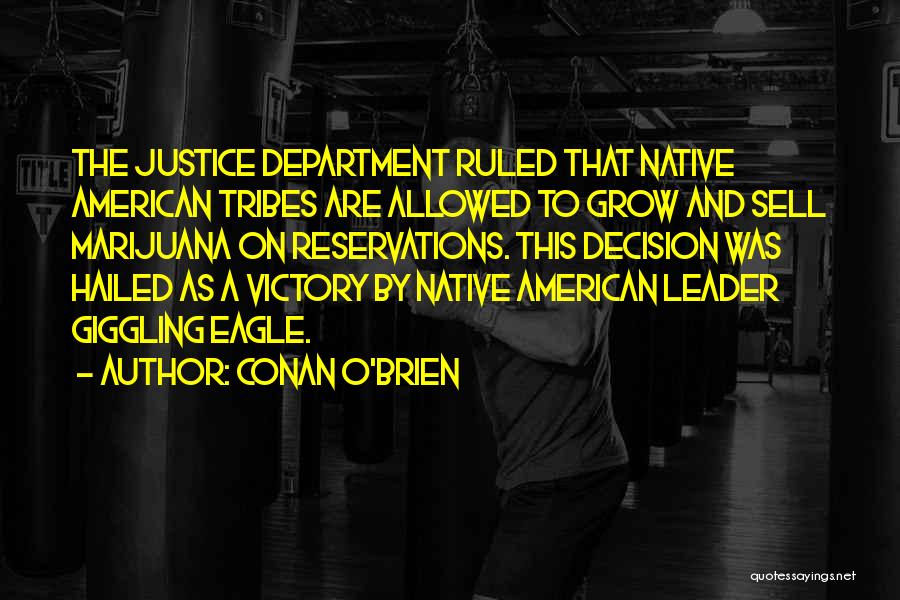 Native American Leader Quotes By Conan O'Brien