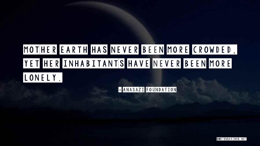 Native American Nature Quotes By Anasazi Foundation Native American Nature Quotes By Anasazi Foundation
