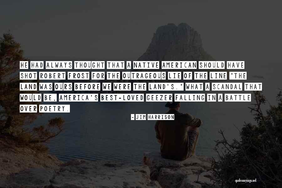 Native American Poetry Quotes By Jim Harrison