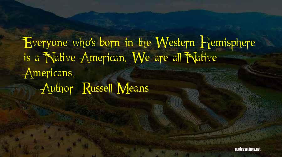 Native American Quotes By Russell Means