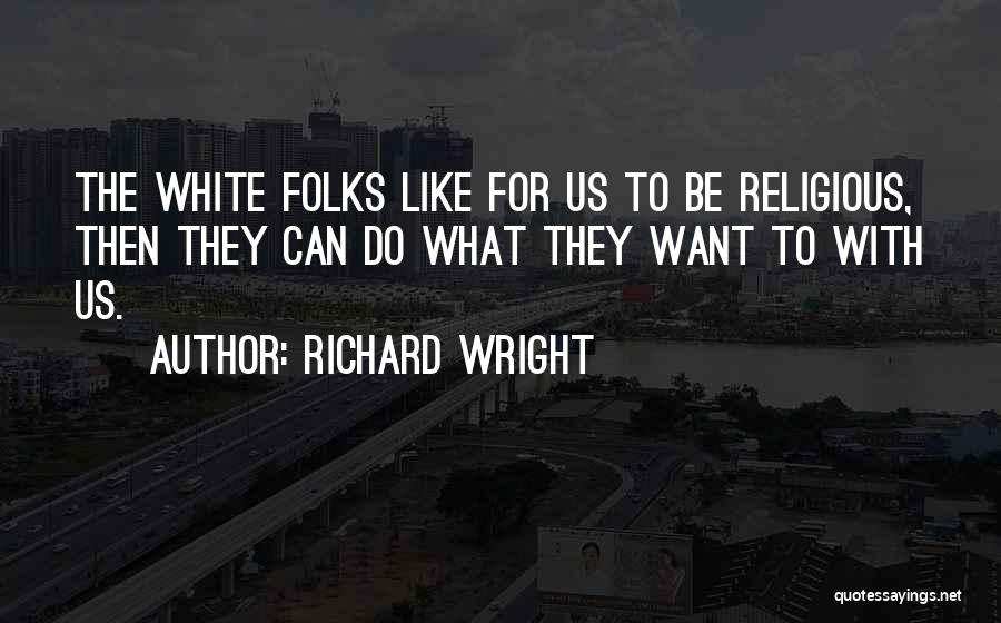 Native American Religion Quotes By Richard Wright