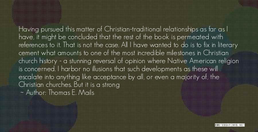 Native American Religion Quotes By Thomas E. Mails