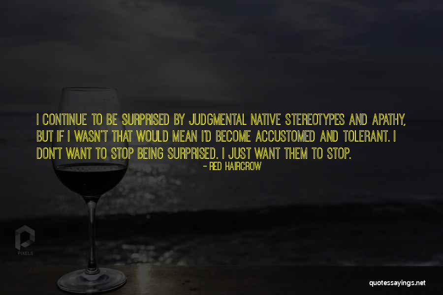 Native American Stereotypes Quotes By Red Haircrow Native American Stereotypes Quotes By Red Haircrow