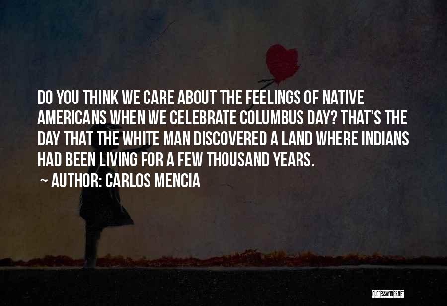 Native American White Man Quotes By Carlos Mencia