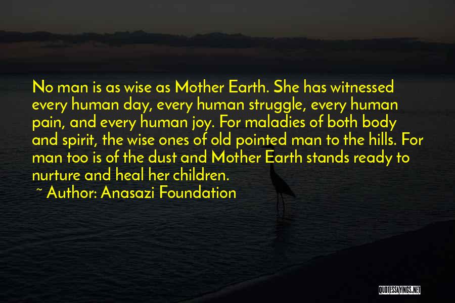 Native American Wisdom Quotes By Anasazi Foundation