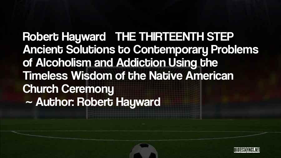 Native American Wisdom Quotes By Robert Hayward