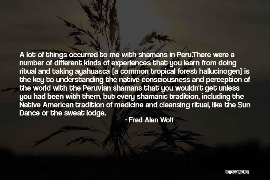 Native American Wolf Quotes By Fred Alan Wolf Native American Wolf Quotes By Fred Alan Wolf