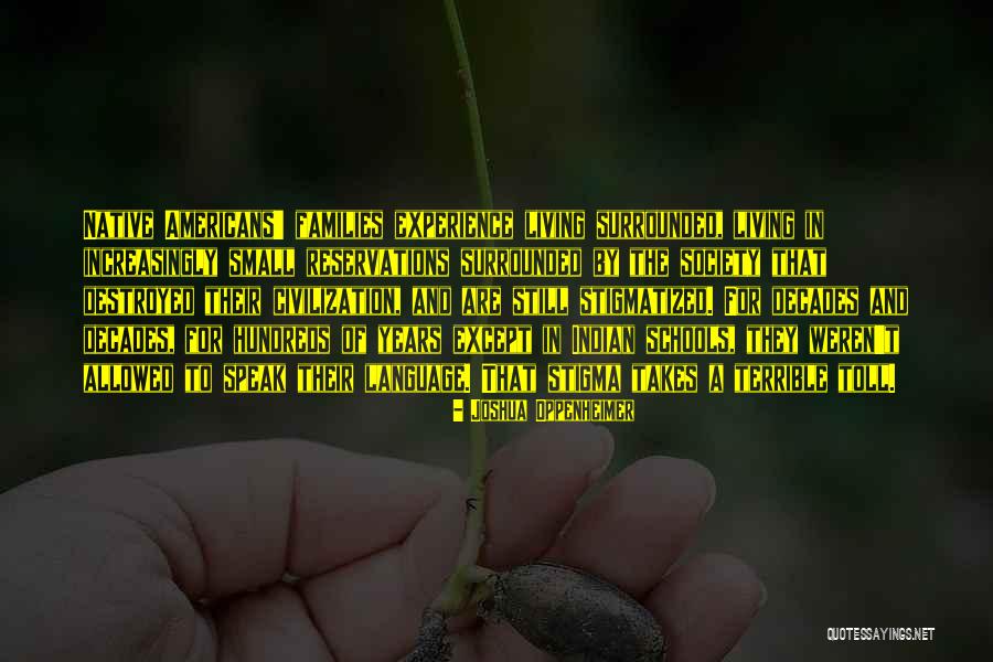Native Indian Quotes By Joshua Oppenheimer Native Indian Quotes By Joshua Oppenheimer