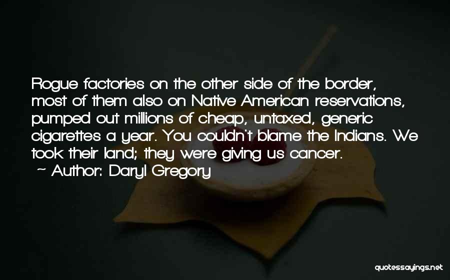 Native Land Quotes By Daryl Gregory