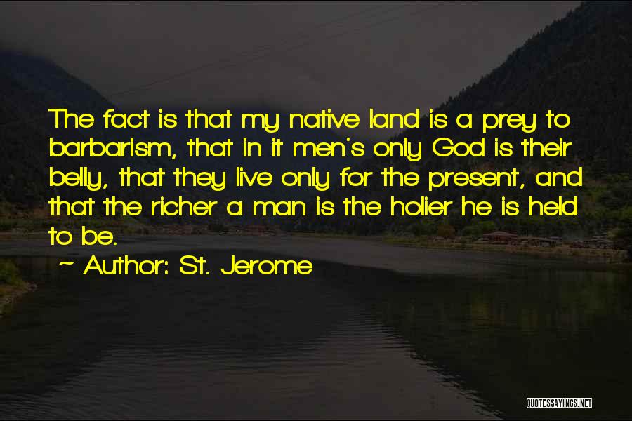 Native Land Quotes By St. Jerome