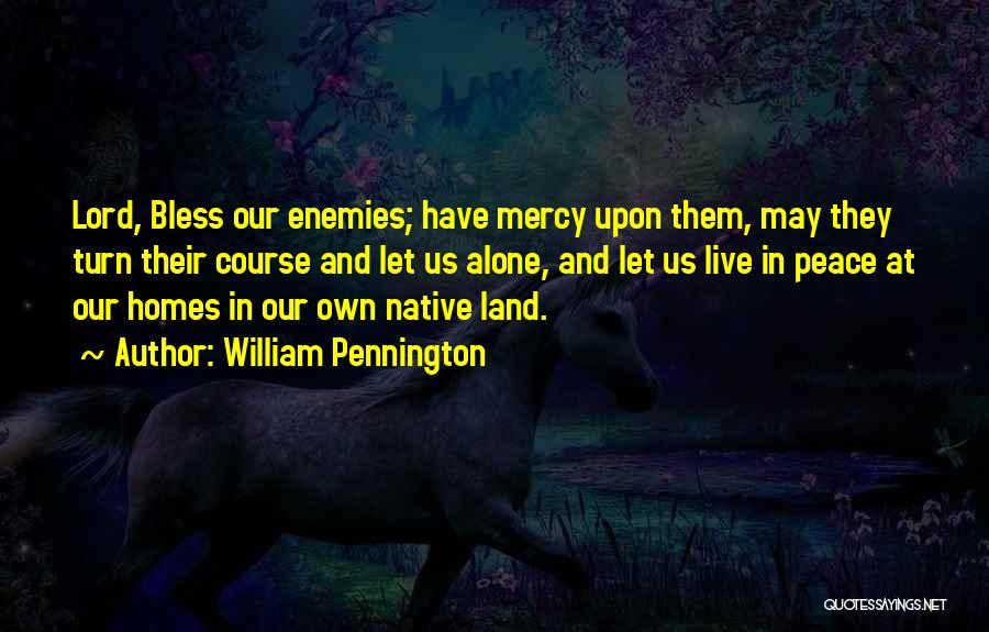 Native Land Quotes By William Pennington