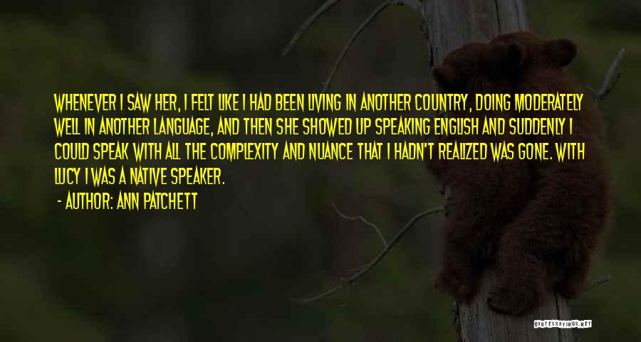 Native Language Quotes By Ann Patchett