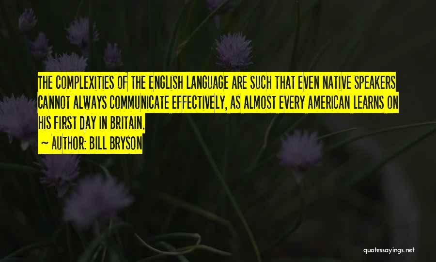 Native Language Quotes By Bill Bryson