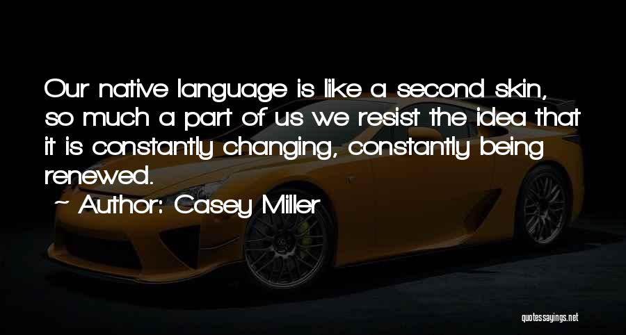 Native Language Quotes By Casey Miller