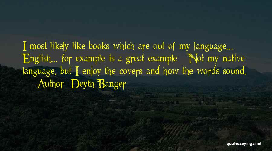 Native Language Quotes By Deyth Banger