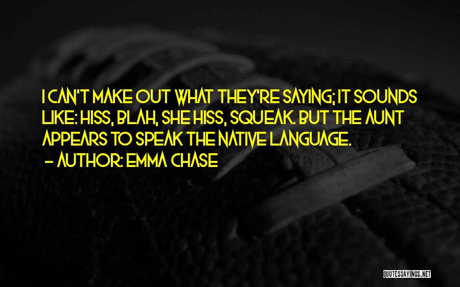 Native Language Quotes By Emma Chase