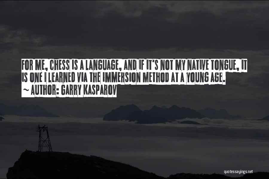 Native Language Quotes By Garry Kasparov