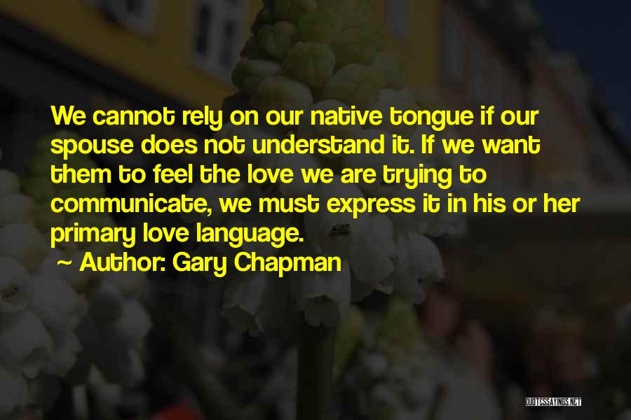 Native Language Quotes By Gary Chapman