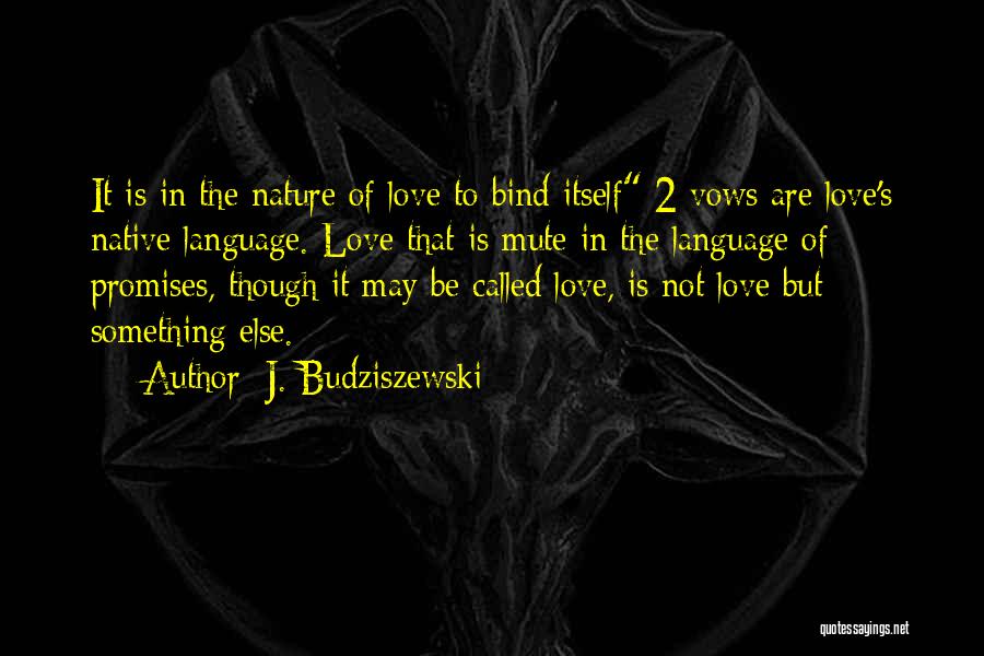 Native Language Quotes By J. Budziszewski